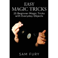Easy Magic Tricks: 25 Beginner Magic Tricks with Everyday Objects - Paperback