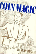 Coin Magic: a Complete Manual of Coin Conjuring - by Jean Hugard (Booklet)