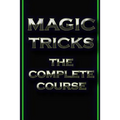 Magic Tricks: The Complete Course - Paperback